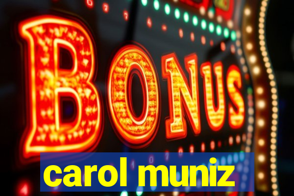 carol muniz